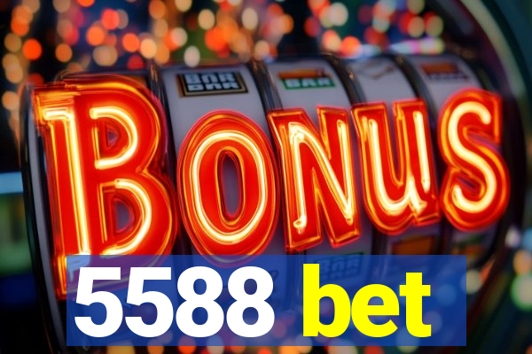 5588 bet